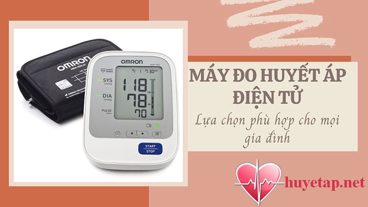 Hiểu ngay về máy đo huyết áp điện tử và lưu ý khi lựa chọn - Huyetap.net