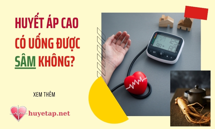 Bạn có biết: Huyết áp cao uống sâm được không? 1